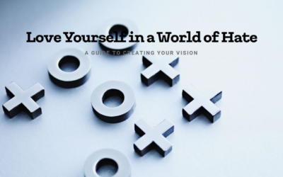 The Midlife Woman’s Guide to Creating a Vision for YOU: Love Yourself in a World of Hate